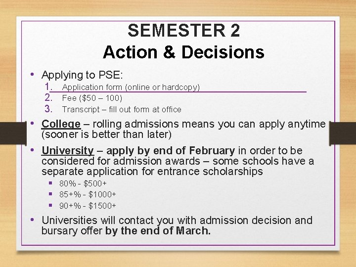 SEMESTER 2 Action & Decisions • Applying to PSE: 1. Application form (online or