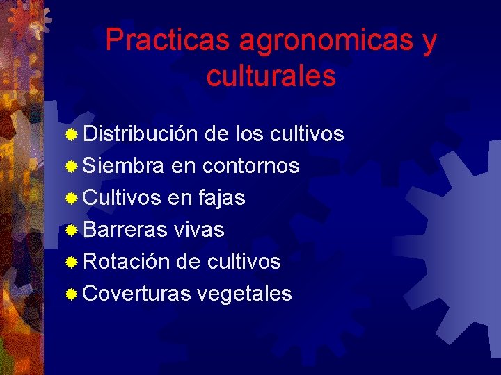 Practicas agronomicas y culturales ® Distribución de los cultivos ® Siembra en contornos ®