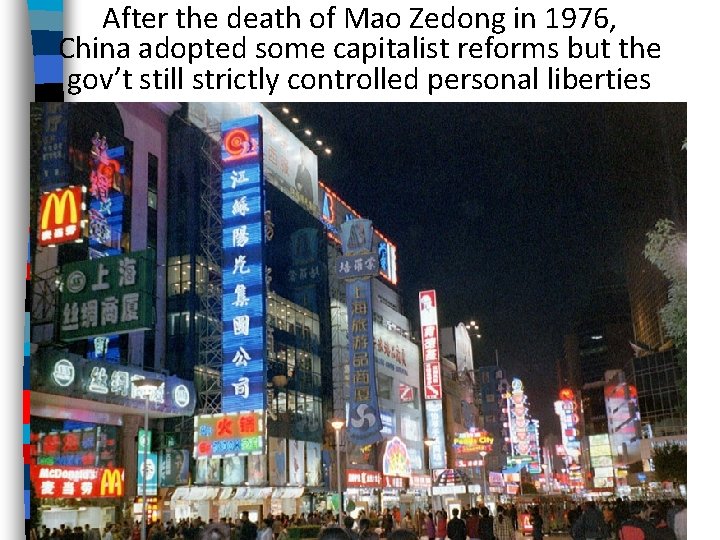 After the death of Mao Zedong in 1976, China adopted some capitalist reforms but