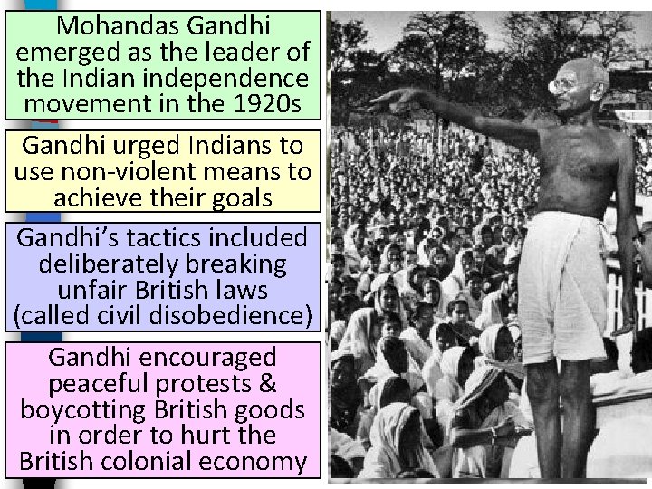 Mohandas Gandhi emerged as the leader of the Indian independence movement in the 1920