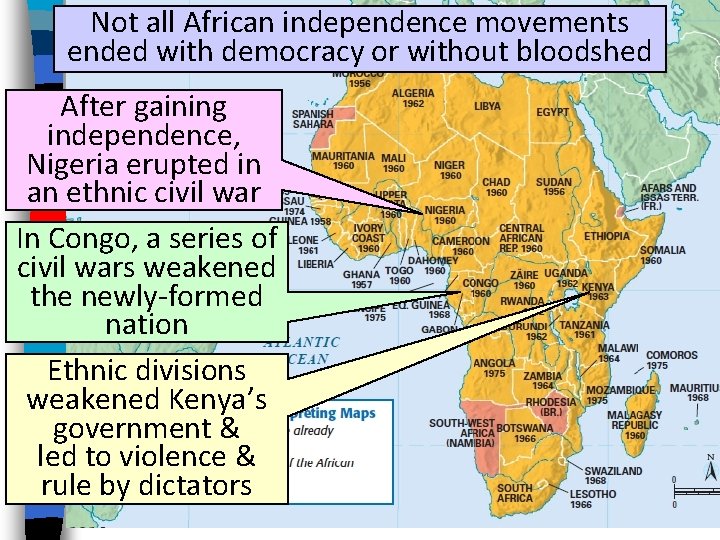 Not all African independence movements ended with democracy or without bloodshed After gaining independence,