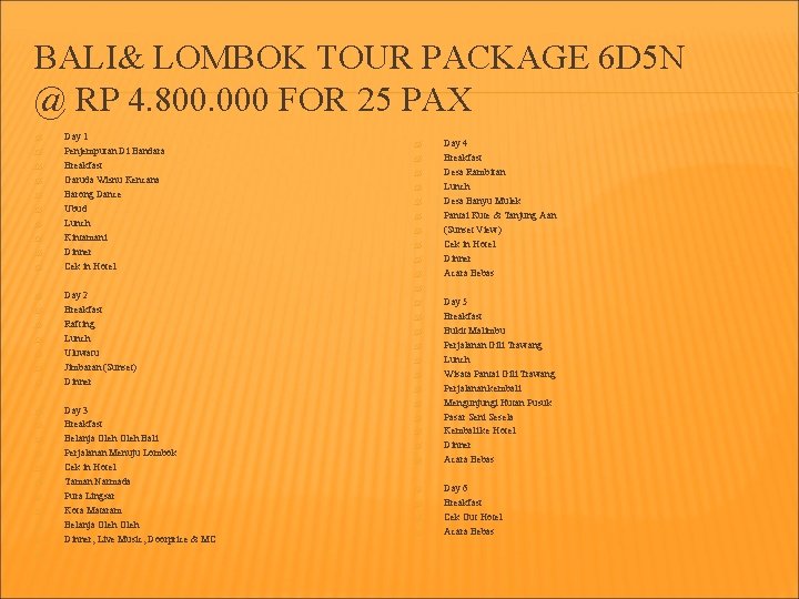 BALI& LOMBOK TOUR PACKAGE 6 D 5 N @ RP 4. 800. 000 FOR