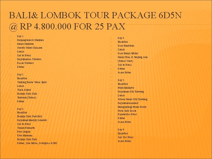 BALI& LOMBOK TOUR PACKAGE 6 D 5 N @ RP 4. 800. 000 FOR