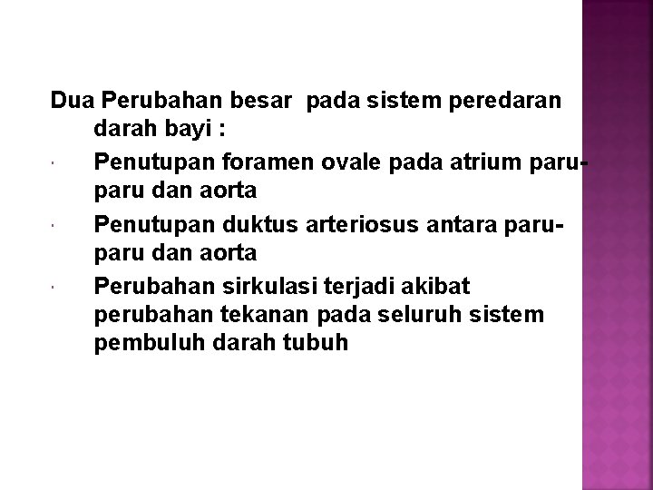 Dua Perubahan besar pada sistem peredaran darah bayi : Penutupan foramen ovale pada atrium