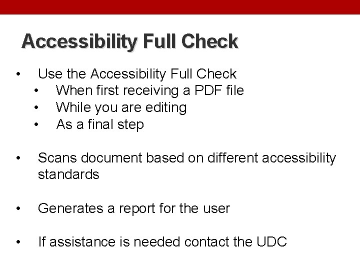 Accessibility Full Check • Use the Accessibility Full Check • When first receiving a