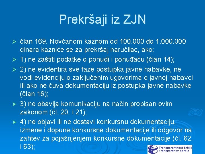 Prekršaji iz ZJN Ø Ø Ø član 169. Novčanom kaznom od 100. 000 do