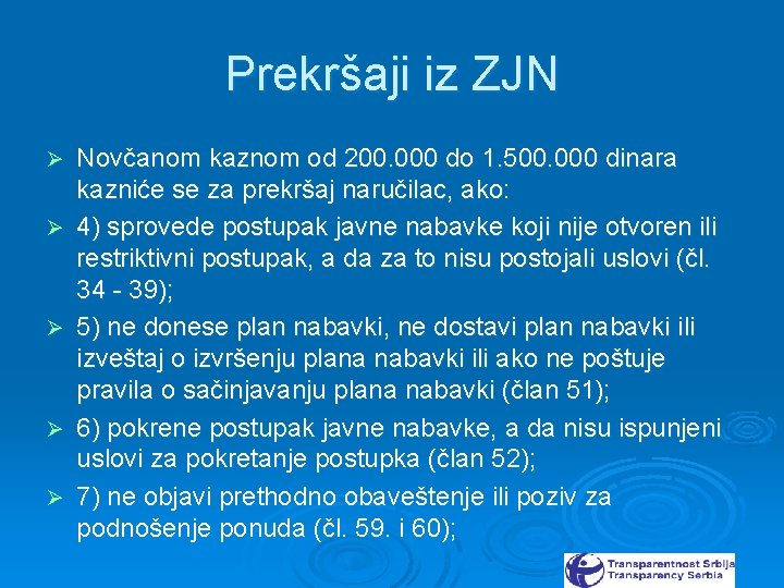 Prekršaji iz ZJN Ø Ø Ø Novčanom kaznom od 200. 000 do 1. 500.