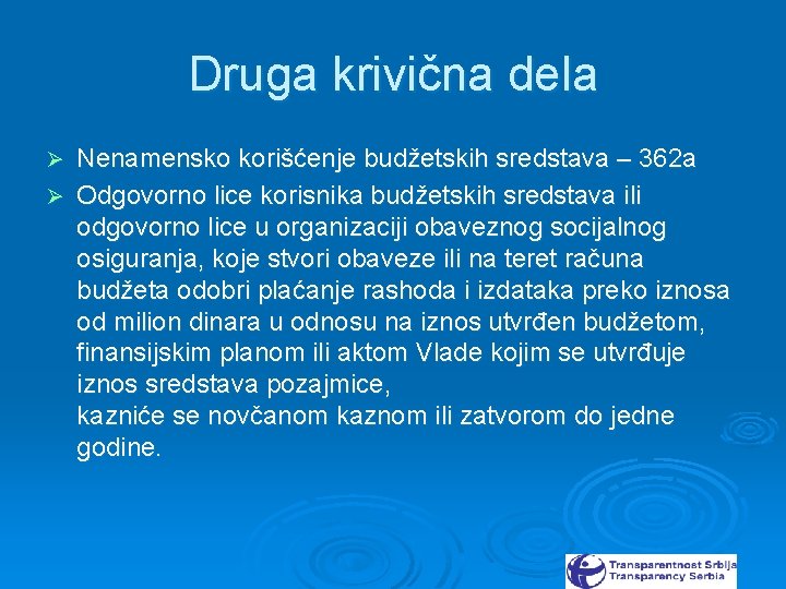 Druga krivična dela Nenamensko korišćenje budžetskih sredstava – 362 a Ø Odgovorno lice korisnika