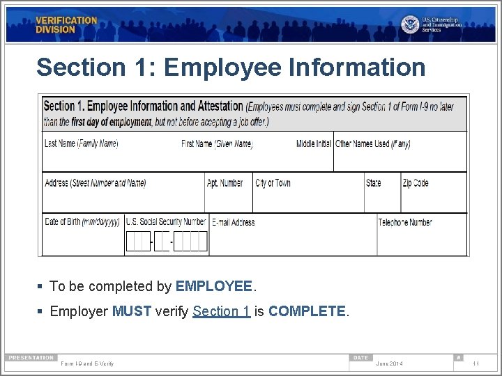 Section 1: Employee Information § To be completed by EMPLOYEE. § Employer MUST verify