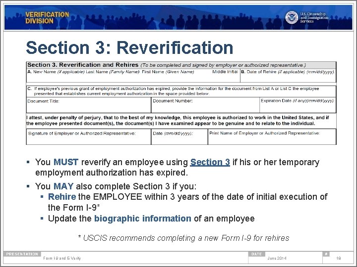 Section 3: Reverification § You MUST reverify an employee using Section 3 if his