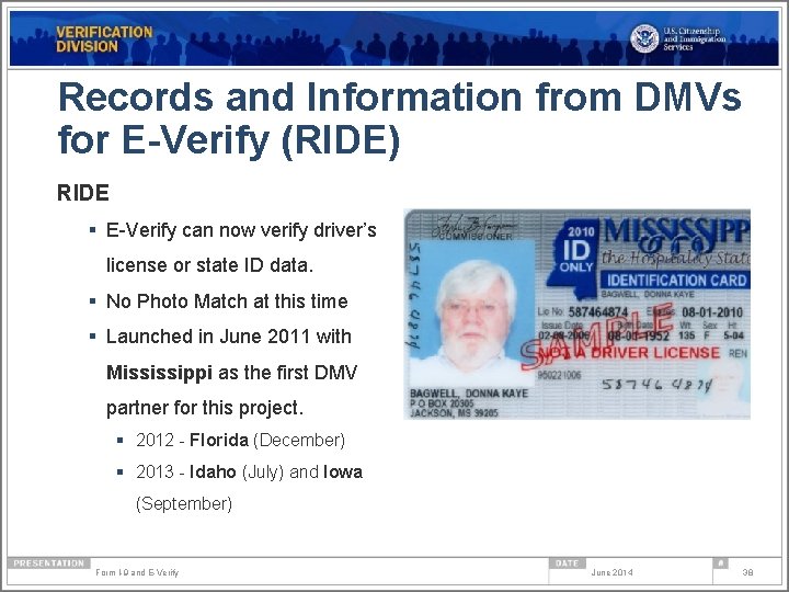 Records and Information from DMVs for E-Verify (RIDE) RIDE § E-Verify can now verify