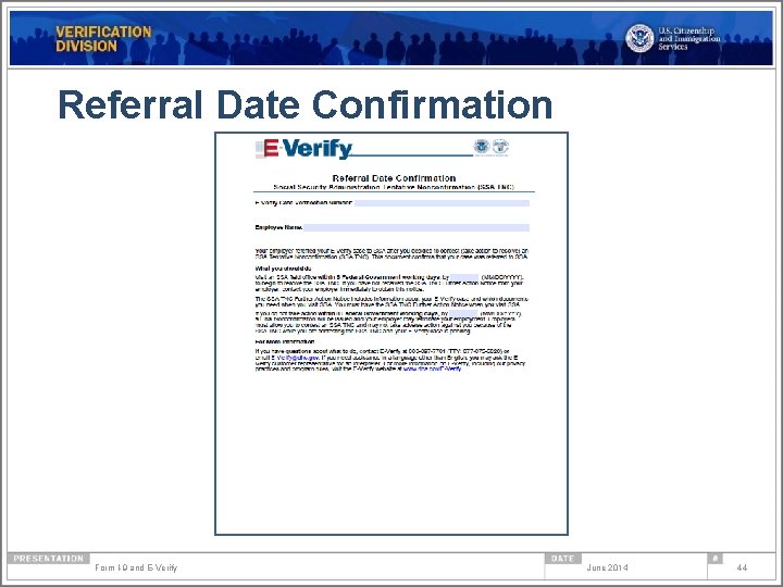 Referral Date Confirmation Form I-9 and E-Verify June 2014 44 