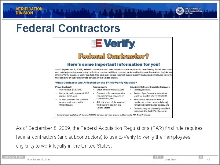 Federal Contractors As of September 8, 2009, the Federal Acquisition Regulations (FAR) final rule