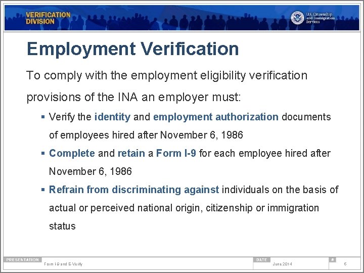 Employment Verification To comply with the employment eligibility verification provisions of the INA an