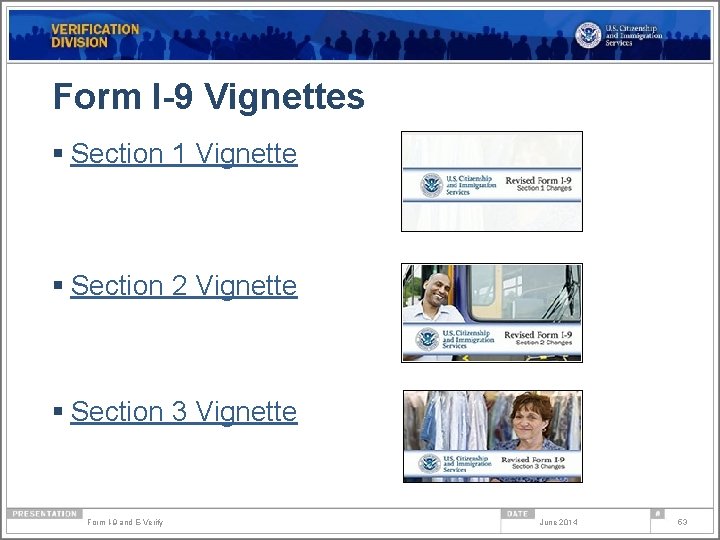 Form I-9 Vignettes § Section 1 Vignette § Section 2 Vignette § Section 3