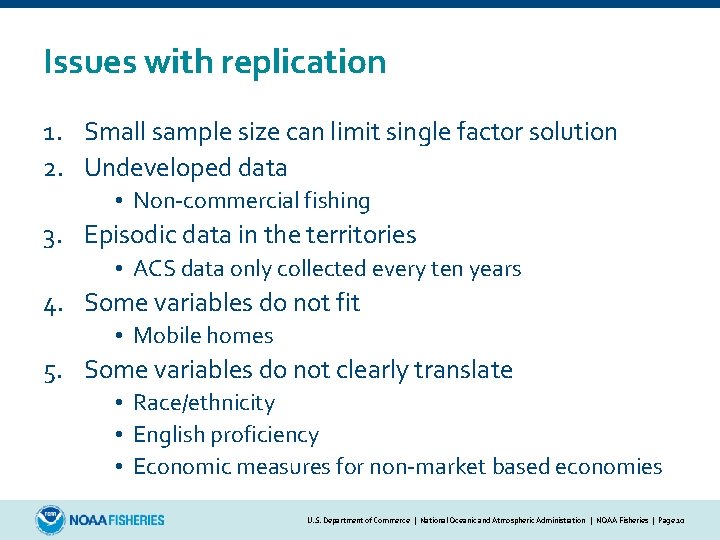 Issues with replication 1. Small sample size can limit single factor solution 2. Undeveloped