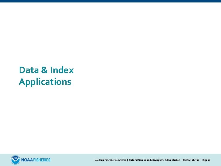 Data & Index Applications U. S. Department of Commerce | National Oceanic and Atmospheric Administration | NOAA Fisheries | Page