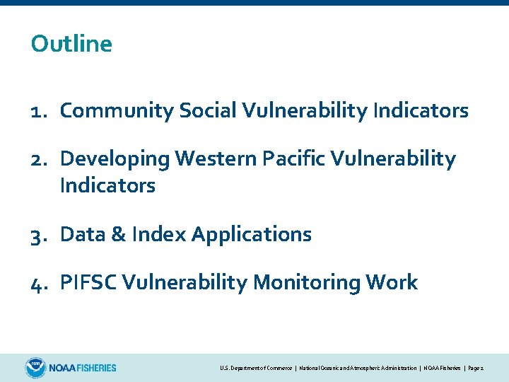 Outline 1. Community Social Vulnerability Indicators 2. Developing Western Pacific Vulnerability Indicators 3. Data