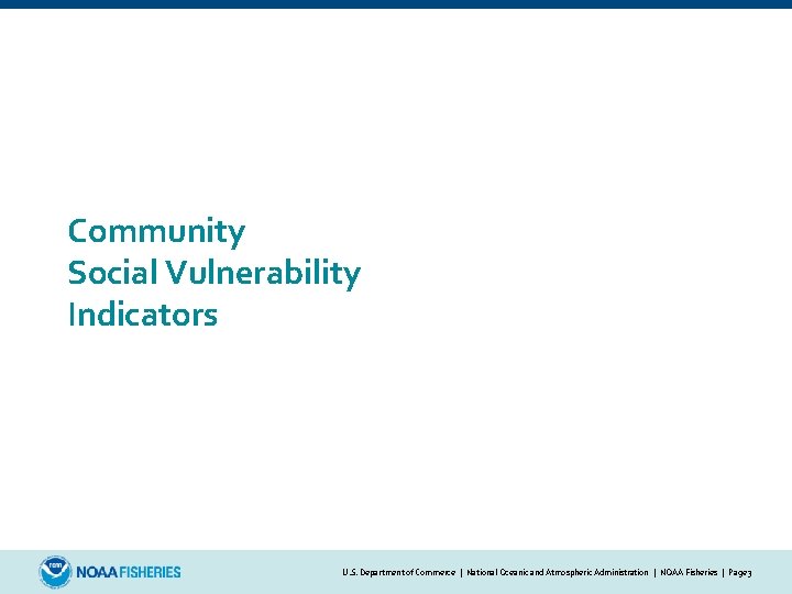 Community Social Vulnerability Indicators U. S. Department of Commerce | National Oceanic and Atmospheric Administration | NOAA Fisheries | Page