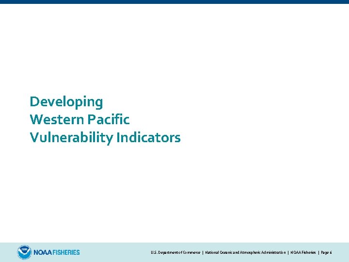 Developing Western Pacific Vulnerability Indicators U. S. Department of Commerce | National Oceanic and Atmospheric Administration | NOAA