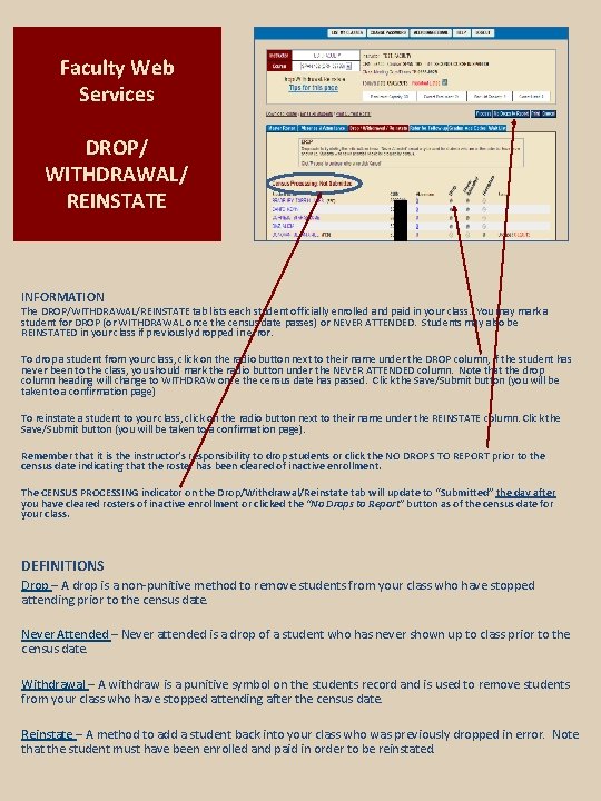 Faculty Web Services DROP/ WITHDRAWAL/ REINSTATE INFORMATION The DROP/WITHDRAWAL/REINSTATE tab lists each student officially