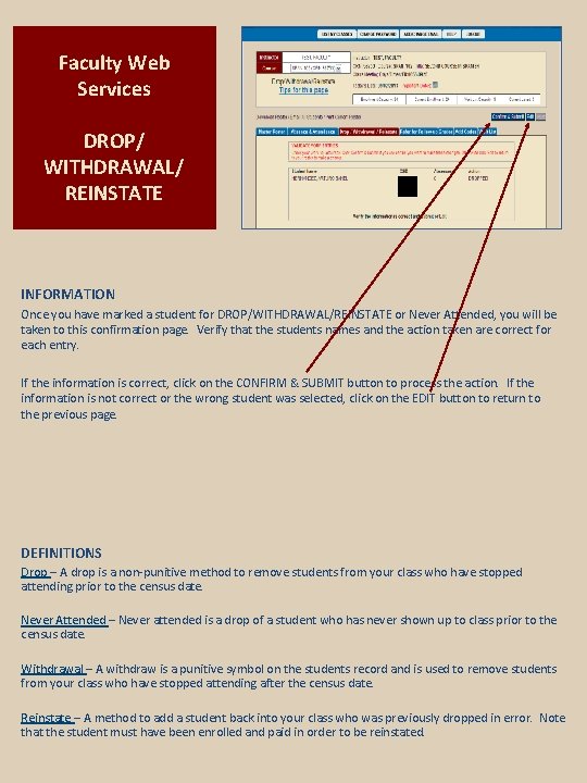 Faculty Web Services DROP/ WITHDRAWAL/ REINSTATE INFORMATION Once you have marked a student for