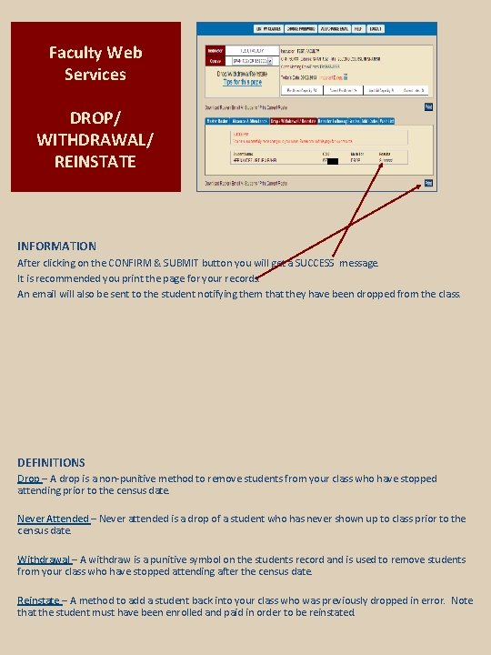 Faculty Web Services DROP/ WITHDRAWAL/ REINSTATE INFORMATION After clicking on the CONFIRM & SUBMIT