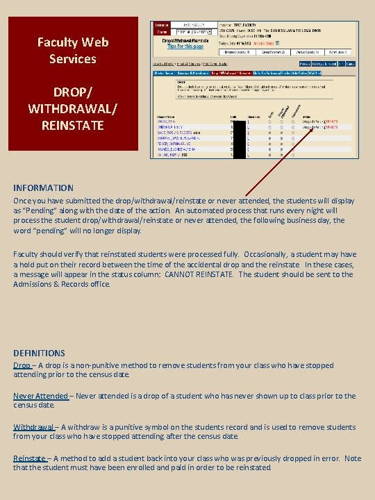 Faculty Web Services DROP/ WITHDRAWAL/ REINSTATE INFORMATION Once you have submitted the drop/withdrawal/reinstate or