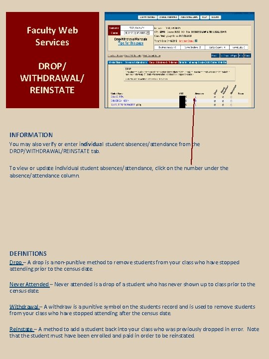Faculty Web Services DROP/ WITHDRAWAL/ REINSTATE INFORMATION You may also verify or enter individual