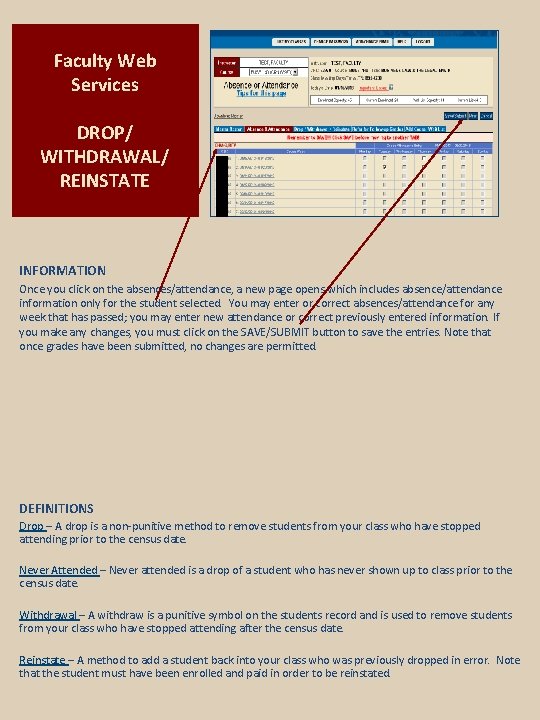 Faculty Web Services DROP/ WITHDRAWAL/ REINSTATE INFORMATION Once you click on the absences/attendance, a