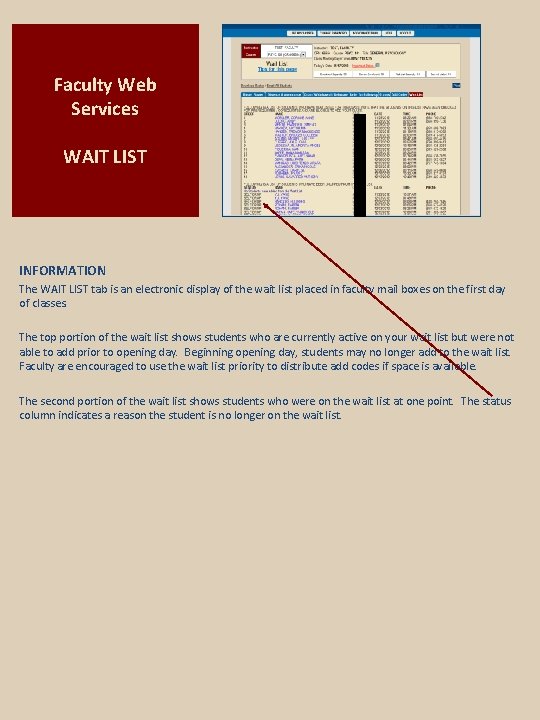 Faculty Web Services WAIT LIST INFORMATION The WAIT LIST tab is an electronic display