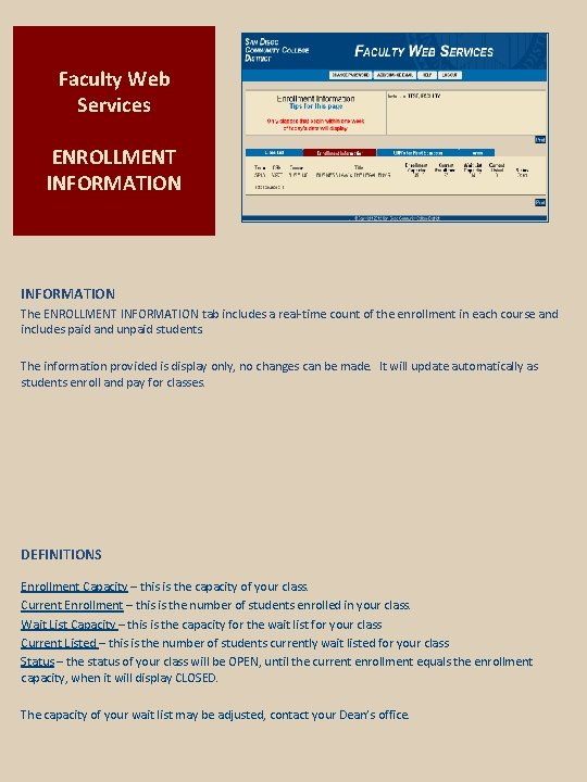 Faculty Web Services ENROLLMENT INFORMATION The ENROLLMENT INFORMATION tab includes a real-time count of