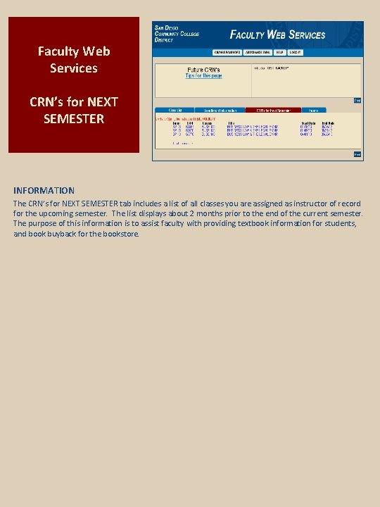 Faculty Web Services CRN’s for NEXT SEMESTER INFORMATION The CRN’s for NEXT SEMESTER tab