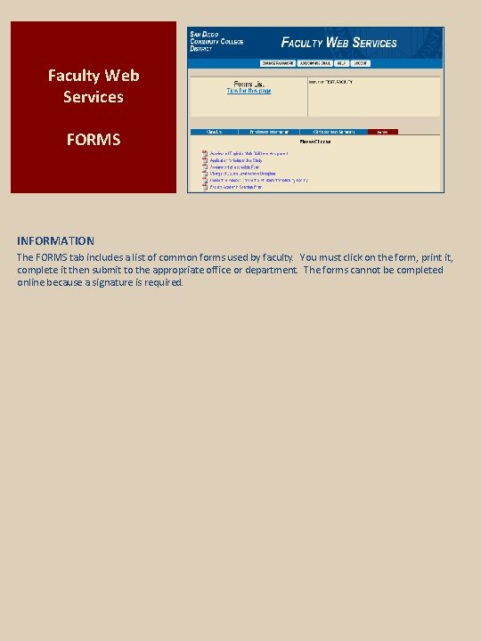 Faculty Web Services FORMS INFORMATION The FORMS tab includes a list of common forms