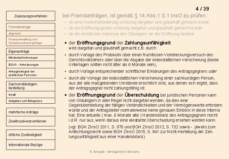 Zulassungsverfahren 4 / 39 bei Fremdanträgen, ist gemäß § 14 Abs. 1 S. 1