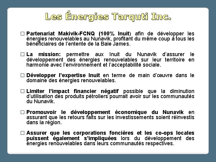 Les Énergies Tarquti Inc. � Partenariat Makivik-FCNQ (100% Inuit) afin de développer les énergies