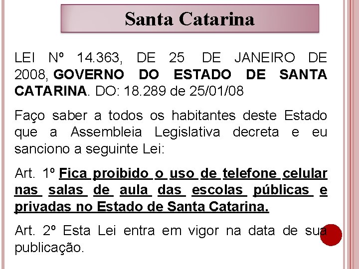 Santa Catarina LEI Nº 14. 363, DE 25 DE JANEIRO DE 2008, GOVERNO DO