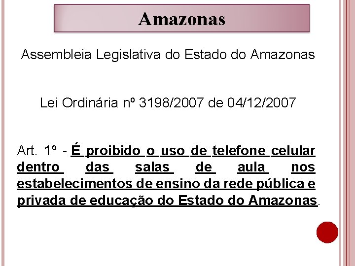 Amazonas Assembleia Legislativa do Estado do Amazonas Lei Ordinária nº 3198/2007 de 04/12/2007 Art.