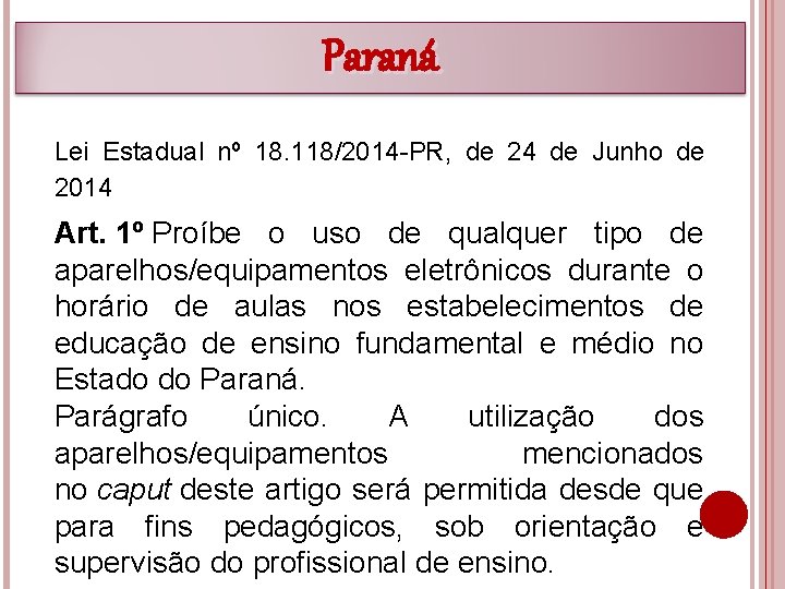 Paraná Lei Estadual nº 18. 118/2014 -PR, de 24 de Junho de 2014 Art.