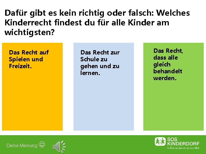 Dafür gibt es kein richtig oder falsch: Welches Kinderrecht findest du für alle Kinder