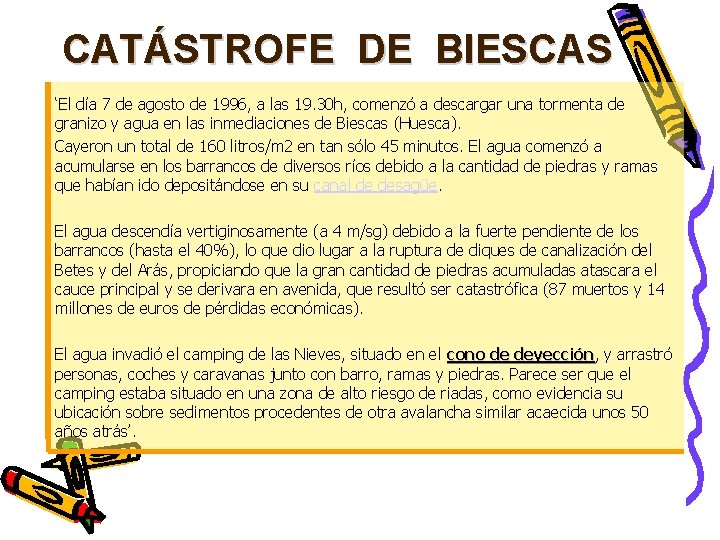 CATÁSTROFE DE BIESCAS ‘El día 7 de agosto de 1996, a las 19. 30