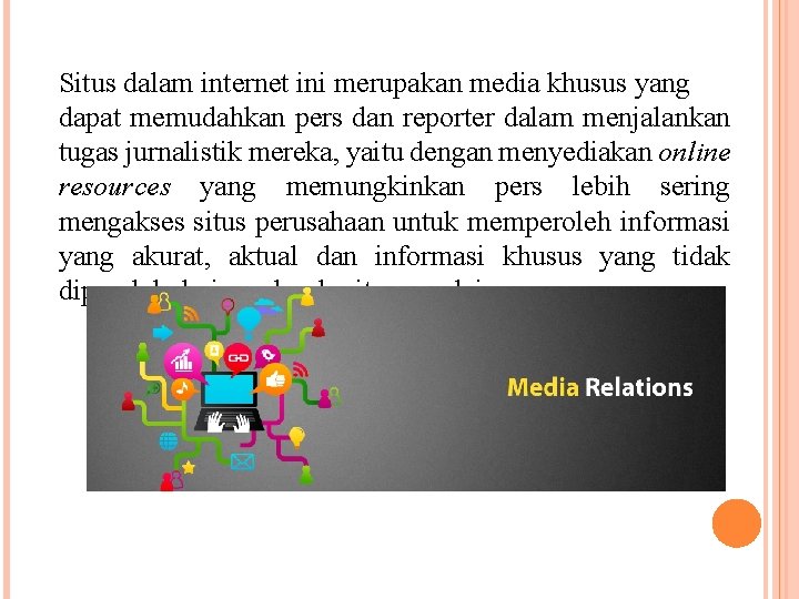 Situs dalam internet ini merupakan media khusus yang dapat memudahkan pers dan reporter dalam