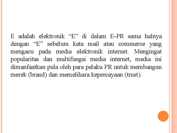 E adalah elektronik “E” di dalam E-PR sama halnya dengan “E” sebelum kata mail