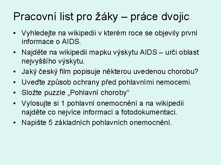 Pracovní list pro žáky – práce dvojic • Vyhledejte na wikipedii v kterém roce