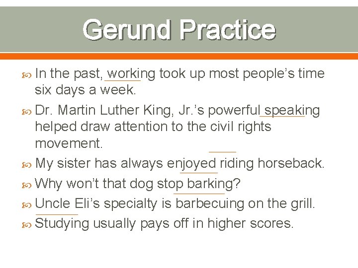 Gerund Practice In the past, working took up most people’s time six days a Gerund Practice In the past, working took up most people’s time six days a