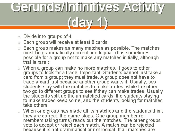 Gerunds/Infinitives Activity (day 1) o Divide into groups of 4 o Each group will