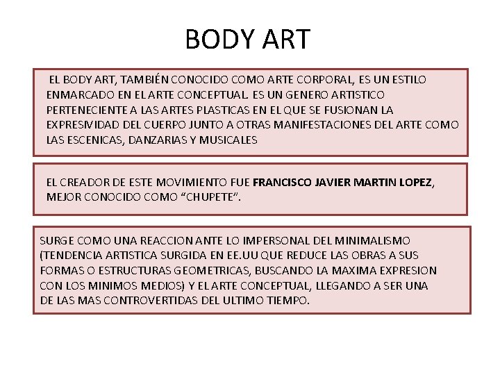 BODY ART EL BODY ART, TAMBIÉN CONOCIDO COMO ARTE CORPORAL, ES UN ESTILO ENMARCADO