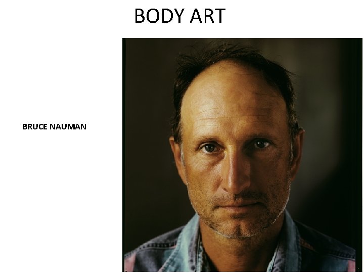 BODY ART BRUCE NAUMAN 