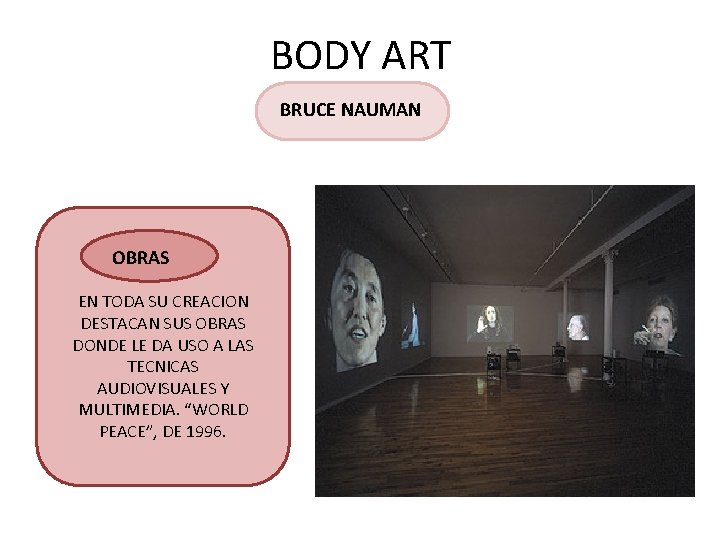 BODY ART BRUCE NAUMAN OBRAS EN TODA SU CREACION DESTACAN SUS OBRAS DONDE LE