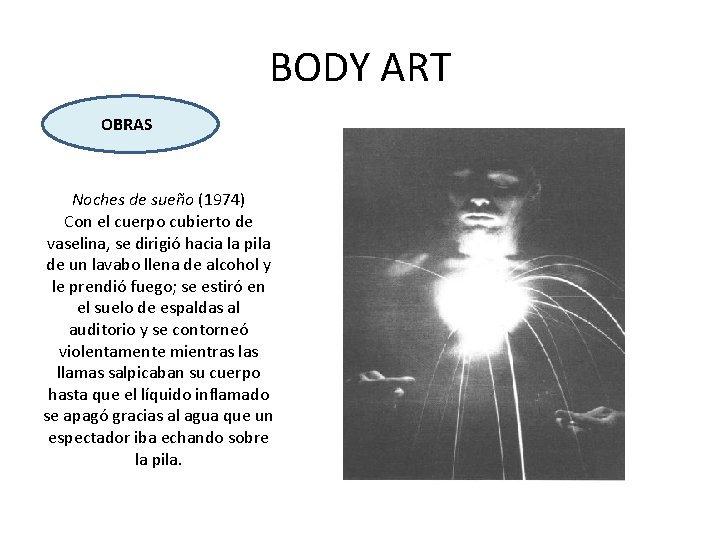 BODY ART OBRAS Noches de sueño (1974) Con el cuerpo cubierto de vaselina, se